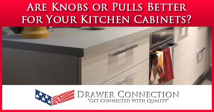Are Knobs or Pulls Better for Your Kitchen Cabinets Are Knobs or Pulls Better for Your Kitchen Cabinets