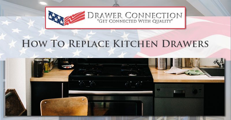 Replace Kitchen Cabinet Drawers