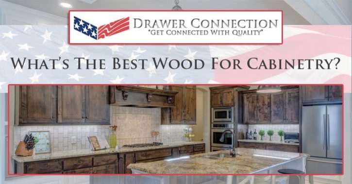 What’s-The-Best-Wood-For-Cabinetry-1 What’s-The-Best-Wood-For-Cabinetry