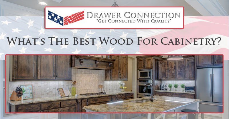 What’s-The-Best-Wood-For-Cabinetry-1 What’s-The-Best-Wood-For-Cabinetry