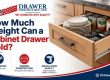 How Much Weight Can a Cabinet Drawer Hold?